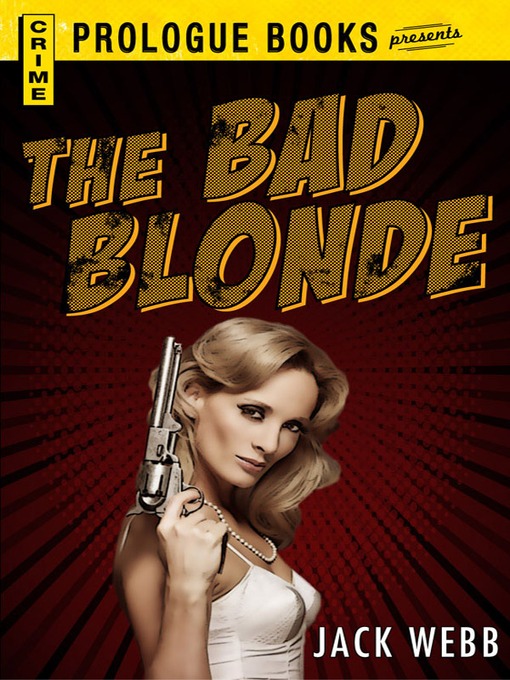 Title details for The Bad Blonde by Jack Webb - Available